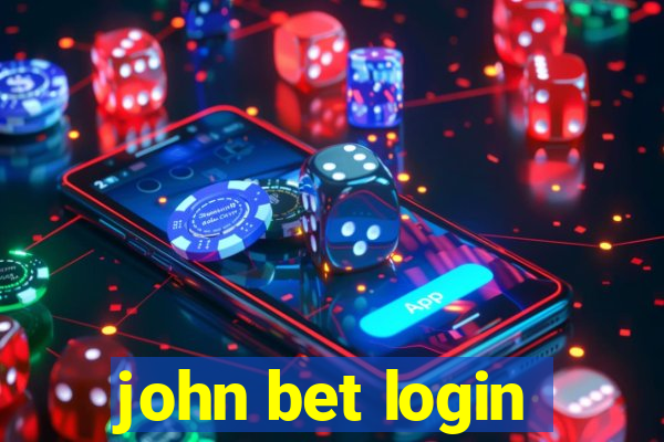 john bet login